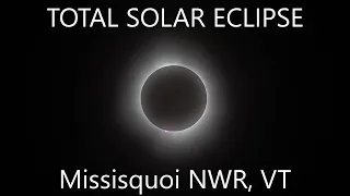 Total Solar Eclipse from Missisquoi NWR - 4/8/2024