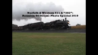 Norfolk & Western 611 & "382": Reunion Of Steam: Photo Special 2019