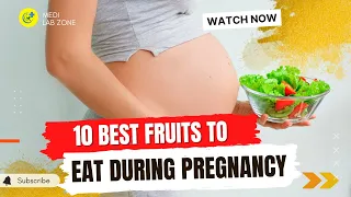 10 Best Fruits To Eat During Pregnancy