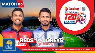 LIVE 🔴 Match 3 | Reds vs Greys | Dialog-SLC Invitational T20 League 2021
