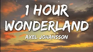 Axel Johansson - Wonderland (Lyrics) 🎵1 Hour Loop