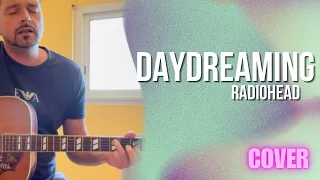 Radiohead - Daydreaming (Acoustic Cover)