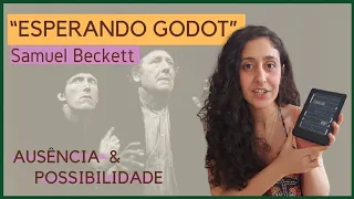 Esperando Godot, Samuel Beckett - Possibilidade na ausência | Canal A dois