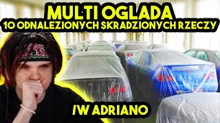 MULTI ogląda 10 ODNALEZIONYCH SKRADZIONYCH RZECZY /w ADRIANO