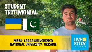 Testimonial: Student from Pakistan in Ukraine / Taras Shevchenko National University, MBBS