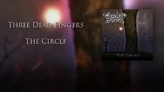 Three Dead Fingers - The Circle (OFFICIAL VISUALIZER)