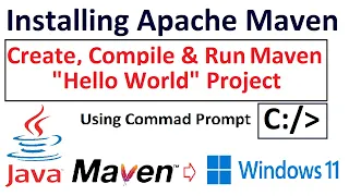 How to install apache maven in Windows 11 | create compile & run maven "Hello World" project in cmd