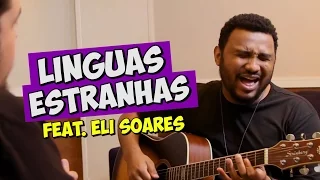 Línguas estranhas feat  Eli Soares | Paxtorzão