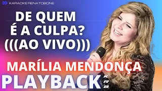 DE QUEM É A CULPA AO VIVO   MARÍLIA MENDONÇA   PLAYBACK KARAOKE INSTRUMENTAL