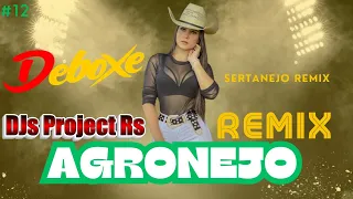 AgroNejo Remix Deboxe DJs Project RS Sertanejo Remix #12