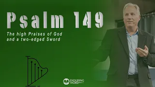 Psalm 149 - The High Praises of God and a Two-Edged Sword