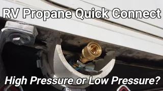 RV Propane Quick Connect - High or Low Pressure??