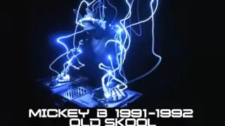 1991 - 1992 Old Skool Rave Mix (Mickey B)