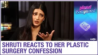 Shruti Haasan REACTS on her plastic surgery confession | Exclusive Interview