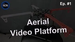 ⇨ Building The Aerial Filming Platform - 1