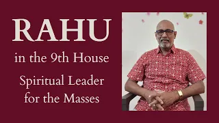 Class - 294 // Rahu in the 9th House - A Leader for the Masses