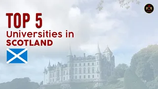 Top 5 Universities of Scotland for international Students | best Universities in Scotland 2022