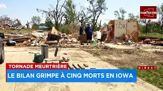 Tornade meurtrière: le bilan grimpe à cinq morts en Iowa - Explications, 17h