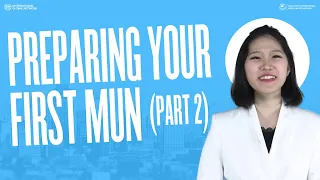 Preparing Your FIRST MUN Part 2 | MUN Academy | Eps  17