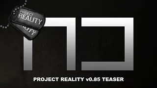 Project Reality v0.85 Teaser [HD]