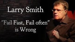 Part 2: Why "Fail Fast, Fail often" is Wrong | TEDtalks speaker Larry Smith | AQ's Blog and Grill