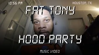 Fat Tony - "Hood Party" (Official Music Video)