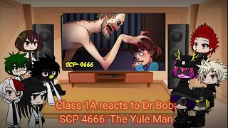 Class 1A reacts to Dr Bob: SCP 4666- The Yule Man