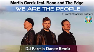 MARTIN GARRIX feat. BONO & THE EDGE - We are the people (DJ Parella Dance Remix)