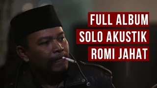 Full Album Lagu Akustik Romi Jahat