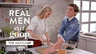 Real Men Eat goop: The Meatloaf with Antoni Porowski and Gwyneth Paltrow | goop