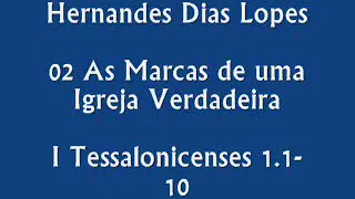 1Tessalonicenses 1.1-10 - HERNANDES DIAS LOPES