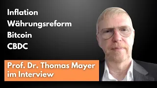 #2 - Prof. Dr. Thomas Mayer: Inflation, Währungsreform, Bitcoin, CBDC