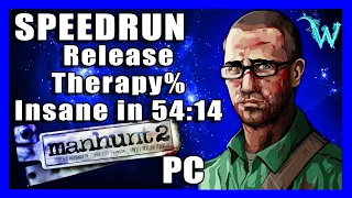 [WR] Manhunt 2 (PC) - Release Therapy%/Insane/No OoB Speedrun (54:14)