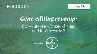 Gene-editing revamp: the solution to climate change and food security? | POLITICO