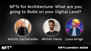 NFTs for Architecture: What are you going to Build on your Digital Land? - Panel at NFT.London 2022