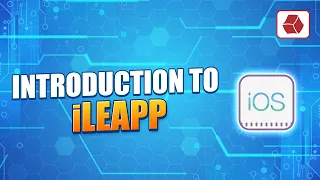 Introduction to iLEAPP - iOS Forensics Made Easy