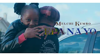 Melchi Kembo - Epana Yo ( Clip Officiel )
