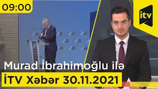 İTV Xəbər - 30.11.2021 (09:00)