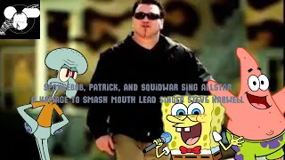 SpongeBob,Patrick and Squidward sing all-star homage to smash mouth lead singer Steve Harrell