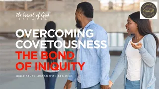 IOG Bay Area - "Overcoming Covetousness: The Bond of Iniquity"