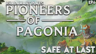 Safe At Last - Pioneers of Pagonia // EP6