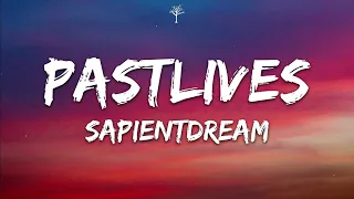 sapientdream - Pastlives (Lyrics)