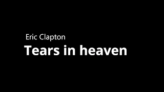 Eric Clapton- Tears in Heaven (Letra Español- Inglés)