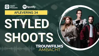 34. Styled Shoots: Doen of niet? - Trouwfilms Ambacht de Podcast [no video]
