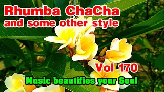 Rhumba - ChaCha melody and some other style, Music beautifies your soul and relieves stress, vol170