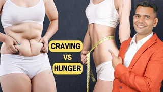 Why Are You Gaining Weight  |  Craving Vs Hunger - Dr. Vivek Joshi