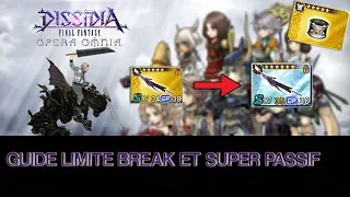 Dissidia Opera Omnia - Guide Limit Break et Super Passif des Armes - Optimisation !