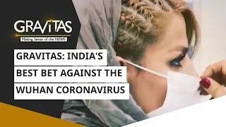 Gravitas: India's best bet against the Wuhan Coronavirus | WION News