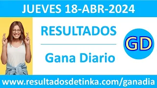 Resultado del sorteo Gana Diario del jueves 18 de abril de 2024