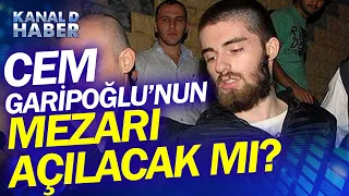 Cem Garipoğlu'nun Mezarı Açılacak Mı? Ailesi Yanıtladı, "Tartışma Bitsin" Dedi